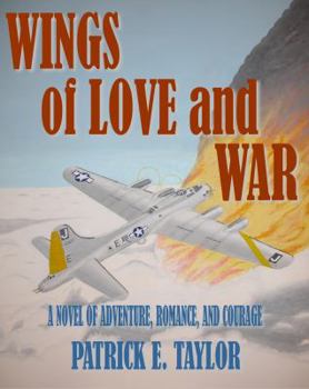 Paperback Wings of Love and War: A Novel of Adventure, Romance and Courage Book