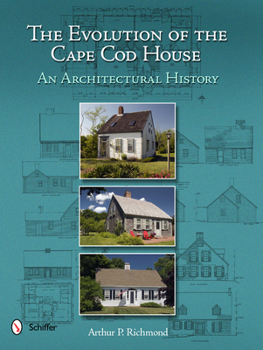Hardcover The Evolution of the Cape Cod House: An Architectural History Book