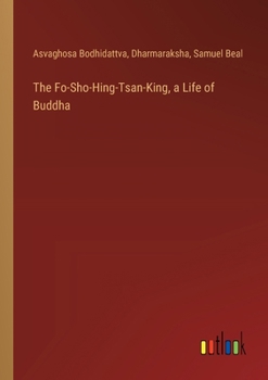 Paperback The Fo-Sho-Hing-Tsan-King, a Life of Buddha Book