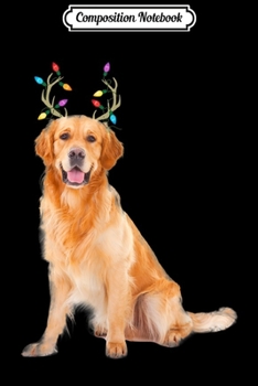 Composition Notebook: Golden Retriever Reindeer Christmas Dog  Journal/Notebook Blank Lined Ruled 6x9 100 Pages