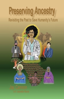 Paperback Preserving Ancestry: Revisiting the Past to Save Humanity's Future Book