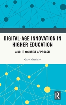 Hardcover Digital-Age Innovation in Higher Education: A Do-It-Yourself Approach Book