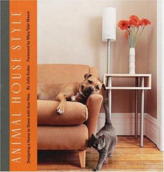 Hardcover Animal House Style: Designing a Home to Share with Your Pets Book