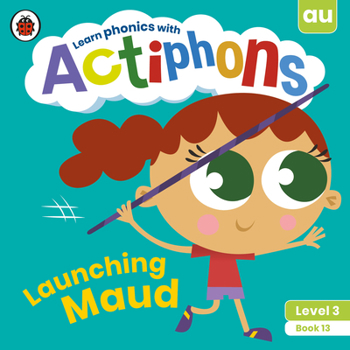 Paperback Actiphons Level 3 Book 13 Launching Maud: Learn Phonics and Get Active with Actiphons! Book