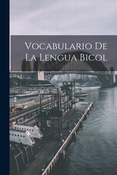 Paperback Vocabulario De La Lengua Bicol [Spanish] Book