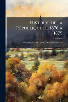 Paperback Histoire de la République de 1876 à 1879: 01 [French] Book