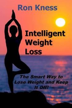 Paperback Intelligent Weight Loss: The Smart Way to Lose Weight and Keep It Off! Book