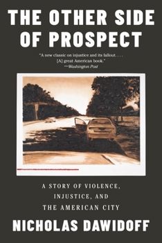 Paperback The Other Side of Prospect: A Story of Violence, Injustice, and the American City Book