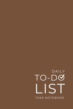 Daily To Do List Task Notebook: Basic Minimalists Day Priority Checklist Planner | Small Book with Checkboxes for Managing Important Tasks for School Home Office | Accomplish More - Chocolate Brown