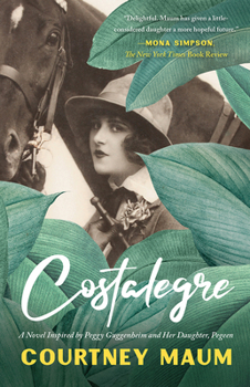 Hardcover Costalegre: A Novel Inspired by Peggy Guggenheim and Her Daughter Book