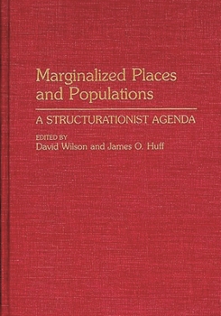 Hardcover Marginalized Places and Populations: A Structurationist Agenda Book