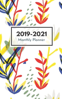 2019-2021 Monthly Planner: Three Year Planner Monthly Schedule Organizer 36 Months Calendar Agenda To Do List 5x8 Inch Notebook (Volume 30) (2019-2021 Monthly Planner 5x8)