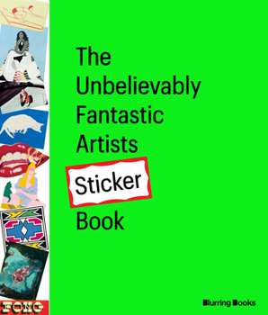 The Unbelievably Fantastic Artists Sticker Book Volume 2