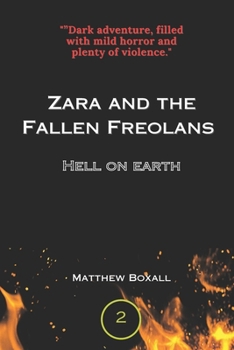 Zara and the Fallen Freolans: Hell On Earth (The Freolan Series)