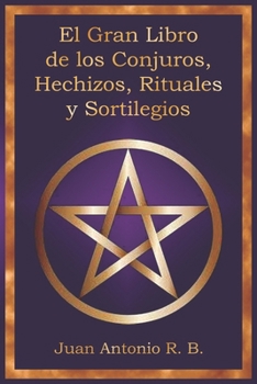 Paperback El Gran Libro de los Conjuros, Hechizos, Rituales y Sortilegios [Spanish] Book