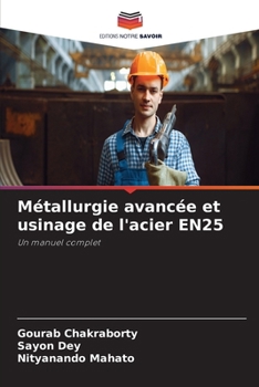 Métallurgie avancée et usinage de l'acier EN25 (French Edition)