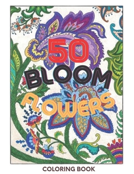 Paperback 50 bloom flowers coloring book: New and Expanded Edition Book