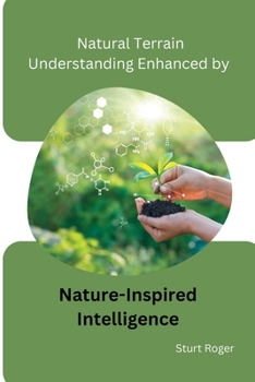 Paperback Natural Terrain Understanding Enhanced by Nature-Inspired Intelligence [Large Print] Book