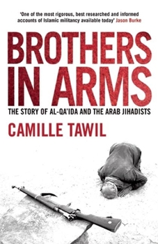 Paperback Brothers in Arms: The Story of Al-Qa'ida and the Arab Jihadists Book