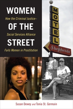 Hardcover Women of the Street: How the Criminal Justice-Social Services Alliance Fails Women in Prostitution Book
