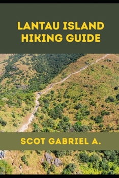 LANTAU ISLAND HIKING GUIDE (The Explorer’s Hiking Collection)