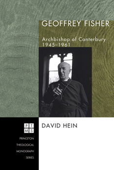 Paperback Geoffrey Fisher: Archbishop of Canterbury, 1945-1961 Book