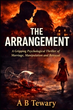 THE ARRANGEMENT: A Gripping Psychological Thriller of Marriage, Manipulation and Betrayal (The Predictive Mind Series)
