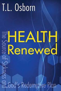 Paperback Health Renewed: The Source of Sickness and God's Redemptive Plan Book