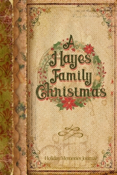 Paperback A Hayes Family Christmas: Holiday Memories Journal Book