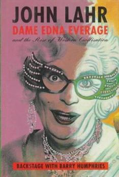 Hardcover Dame Edna Everage and the Rise of Western Civilisation: Backstage with Barry Humphries Book
