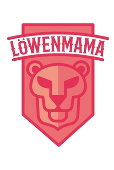 L?wenmama : DinA5 Gepunktet Notizbuch Tagebuch Planer Notizblock Kladde F?r Mamas