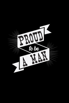 Paperback Proud to be a man: 6x9 Men - dotgrid - dot grid paper - notebook - notes Book