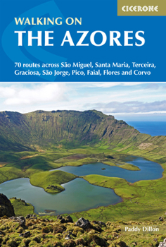 Paperback Walking on the Azores: 70 Routes Across Sao Miguel, Santa Maria, Terceria, Graciosa, Sao Jorge, Pico, Faial, Flores and Corvo Book