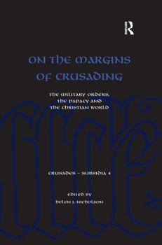 Paperback On the Margins of Crusading: The Military Orders, the Papacy and the Christian World Book