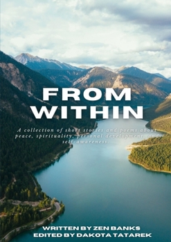 Paperback From Within: A collection of short stories and poems about peace, spirituality, personal development, and self-awareness. Book