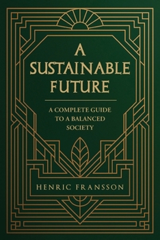 Paperback A Sustainable Future: A Complete Guide to a Balanced Society Book