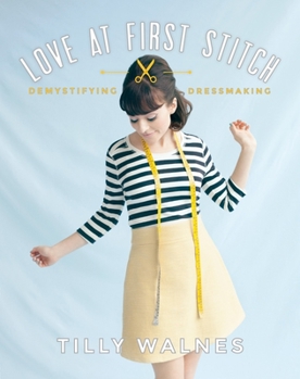 Paperback Love at First Stitch: Demystifying Dressmaking [With Pattern(s)] Book