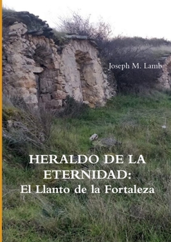 Paperback Heraldo de la Eternidad: El Llanto de la Fortaleza [Spanish] Book