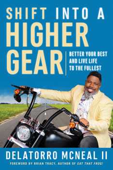 Paperback Shift Into a Higher Gear: Better Your Best and Live Life to the Fullest Book