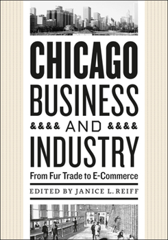Paperback Chicago Business and Industry: From Fur Trade to E-Commerce Book