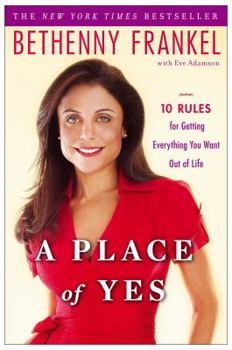 Hardcover A Place of Yes: 10 Rules for Getting Everything You Want Out of Life Book