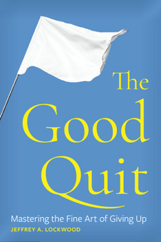 Paperback The Good Quit: Mastering the Fine Art of Giving Up Book