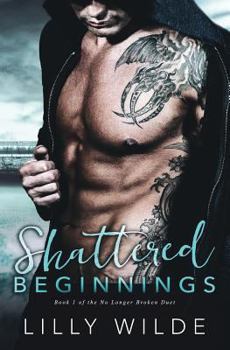 Shattered Beginnings - Book #1 of the No Longer Broken