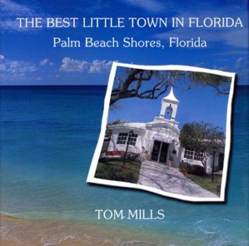 Hardcover The Best Little Town in Florida: Palm Beach Shores, Florida Book