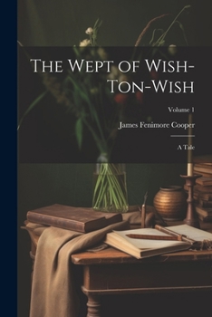 Paperback The Wept of Wish-Ton-Wish: A Tale; Volume 1 Book