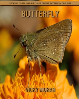 Butterfly: Amazing Facts and Pictures about Butterfly for Kids