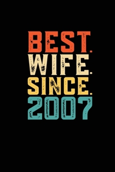 Best. Wife. Since. 2007: Personal Planner 24 month 100 page 6 x 9 Dated Calendar Notebook For 2020-2021 Academic Year Retro 12th Wedding Anniversary notebook for Her to jot down ideas and notes