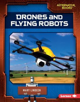 Drones and Flying Robots Drones and Flying Robots - Book  of the Cutting-Edge Robotics