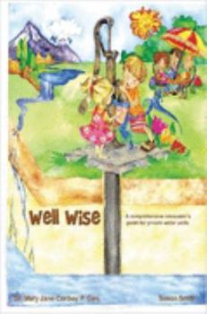 Unknown Binding Well Wise: A Comprehensive Consumer's Guide for Private Wells Book