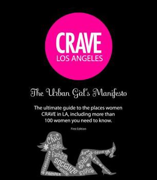 Paperback CRAVE Los Angeles: The Urban Girl s Manifesto Book
